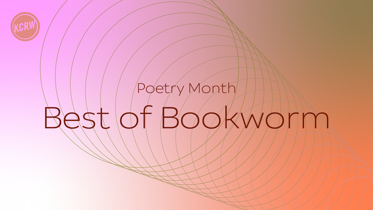 Celebrate National Poetry Month with favorites from the Bookworm archives spotlighting luminary poets and their treasured books.