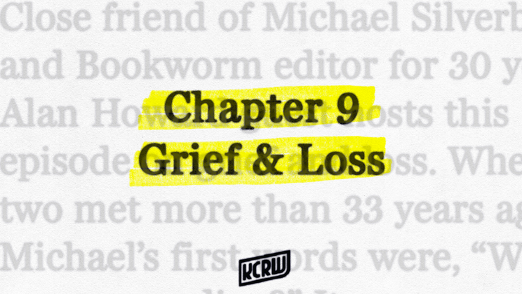 Close friend of Michael Silverblatt’s and Bookworm editor for 30 years, Alan Howard guest hosts this episode on grief and loss.