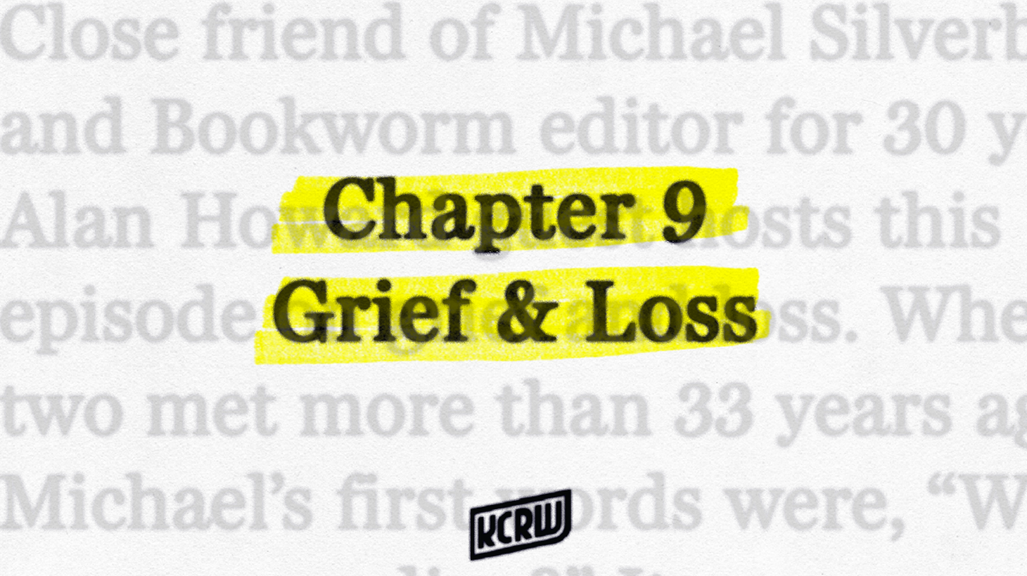Close friend of Michael Silverblatt’s and Bookworm editor for 30 years, Alan Howard guest hosts this episode on grief and loss. When the two met more than 33 years ago, Michael’s first words were, “What are you reading?”