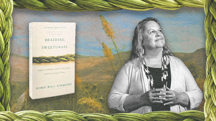 Indigenous ecologist and author of Braiding Sweetgrass Robin Wall Kimmerer speaks to the value of living in reciprocity with the natural world.