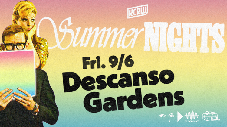 KCRW Summer Nights with Descanso Gardens With KCRW DJs Travis Holcombe & Jeremy Sole 
 Date/time: Friday, September 6th, 6:00 PM–10:00 PM (Early Member Entry at 5:30 PM) Location:…