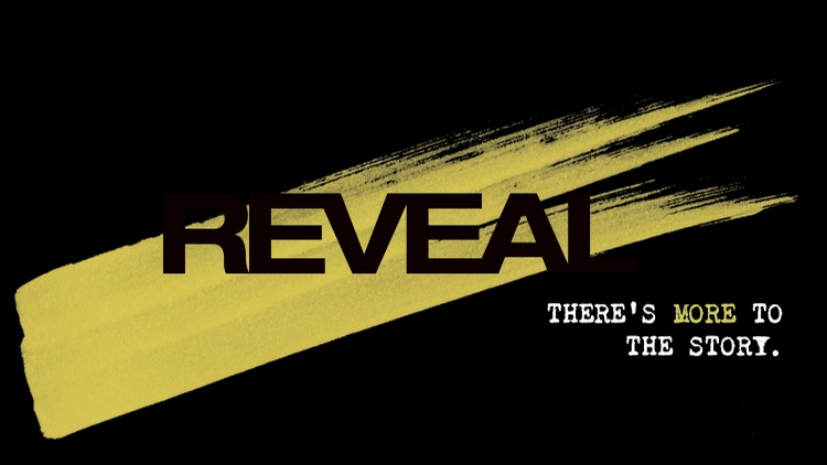 Reveal is a new investigative program from The Center for Investigative Reporting and PRX.